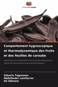 Comportement hygroscopique et thermodynamique des fruits et des feuilles de caroube