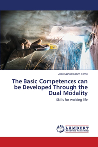 Basic Competences can be Developed Through the Dual Modality