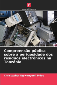 Compreensão pública sobre a perigosidade dos resíduos electrónicos na Tanzânia