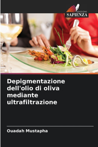 Depigmentazione dell'olio di oliva mediante ultrafiltrazione