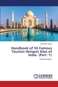 Handbook of 50 Famous Tourism Hotspot Sites of India. (Part -1)