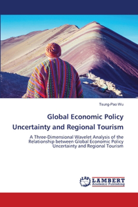 Global Economic Policy Uncertainty and Regional Tourism