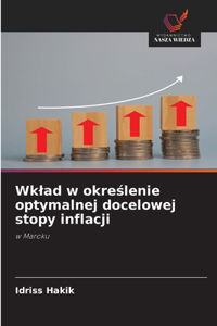 Wklad w określenie optymalnej docelowej stopy inflacji