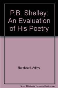 P.B. Shelley: An Evaluation of His Poetry