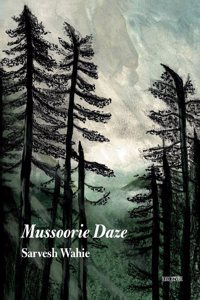 Mussoorie Daze