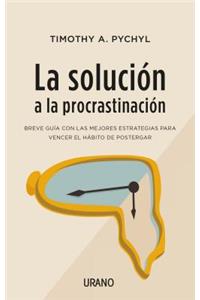 Solucion a la Procrastinacion, La