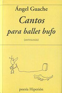 Cantos para ballet bufo: (Antologia)