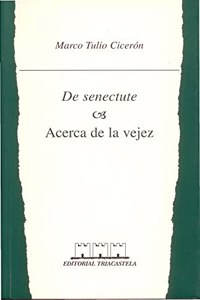 De senectute: Acerca de la vejez (Humanidades medicas) (Spanish and Latin Edition)