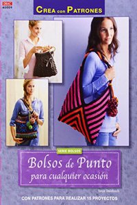 Bolsos de punto para cualquier ocasion: Con patrones para realizar 15 proyectos