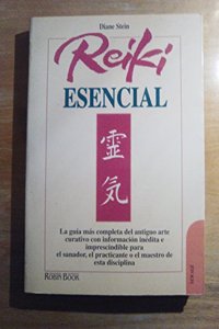 Reiki esencial: la guia mas completa de este arte curativo