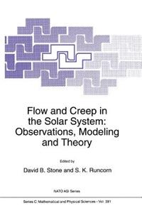 Flow and Creep in the Solar System: Observations, Modeling and Theory