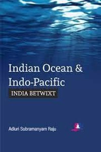 Indian Ocean And Indo Pacific India Betwixt, Raju, Adluri Subramanyam