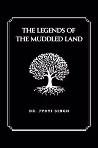 The Legends of the Muddled land