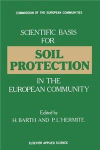 Scientific Basis for Soil Protection in the European Community