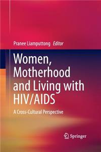 Women, Motherhood and Living with Hiv/AIDS