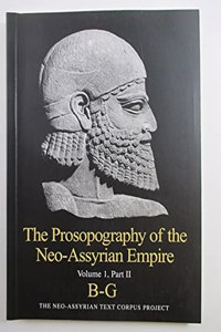 The Prosopography of the Neo-Assyrian Empire, Volume 1, Part 2