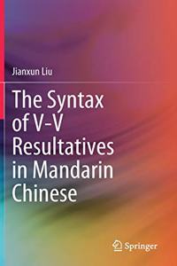Syntax of V-V Resultatives in Mandarin Chinese