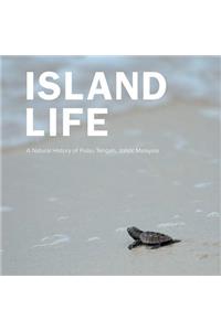 Island Life: Natural History Of Pulau Tengah, Johor, Malaysia, A