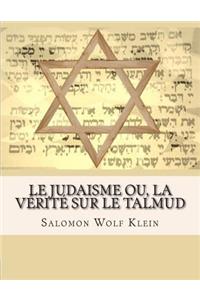 Le Judaisme ou, la vérité sur le Talmud