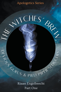 Witches' Brew, Devious Gurus & Pied Piper Seducers Part One