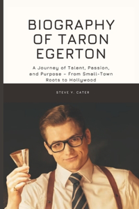 Biography of Taron Egerton