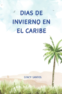 Días de Invierno en el Caribe