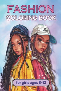 Fashion Coloring Book for Girls Ages 8-12
