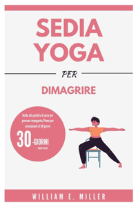 Sedia yoga per dimagrire: Guida alla perdita di peso per persone impegnate/Piano per principianti di 30 giorni