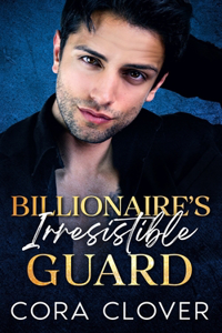Billionaire's Irresistible Guard