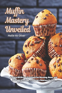 Muffin Mastery Unveiled