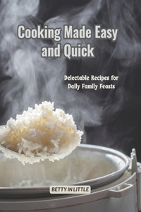 Cooking Made Easy and Quick