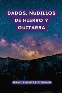 Dados, nudillos de hierro y guitarra