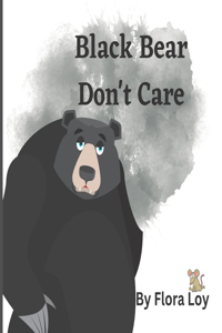 Black Bear Don't Care
