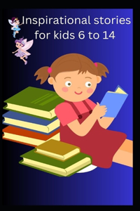 Inspirational stories for kids 6 to14