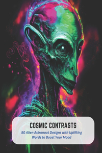 Cosmic Contrasts