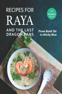 Recipes for Raya and the Last Dragon Fans