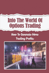 Into The World Of Options Trading