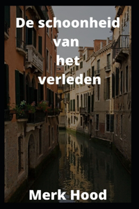 De schoonheid van het verleden
