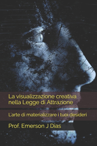 visualizzazione creativa nella Legge di Attrazione