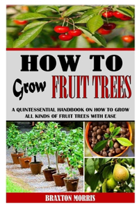 How to Grow Fruit Trees