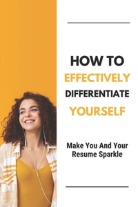 How To Effectively Differentiate Yourself