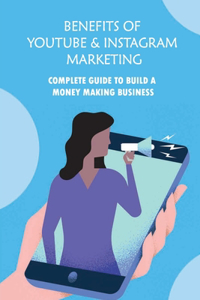 Benefits Of Youtube & Instagram Marketing