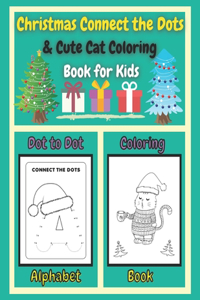 Christmas Connect the Dots & Cute Cat Coloring Book for Kids Dot to Dot Alphabet