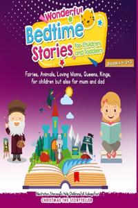 Wonderful bedtime stories for Children and Toddlers. Vol. 1+2+3