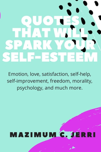 Quotes That Will Spark Your Self-Esteem