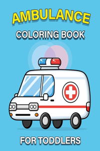 Ambulance Coloring Book For Toddlers