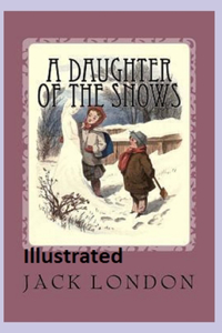 A Daughter of the Snows Illustrated