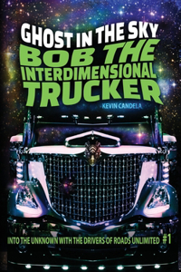 Bob the Interdimensional Trucker