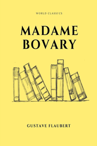 Madame Bovary by Gustave Flaubert