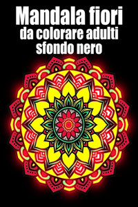 Mandala fiori da colorare adulti sfondo nero